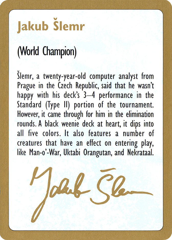 Jakub Šlemr Bio [World Championship Decks 1997]